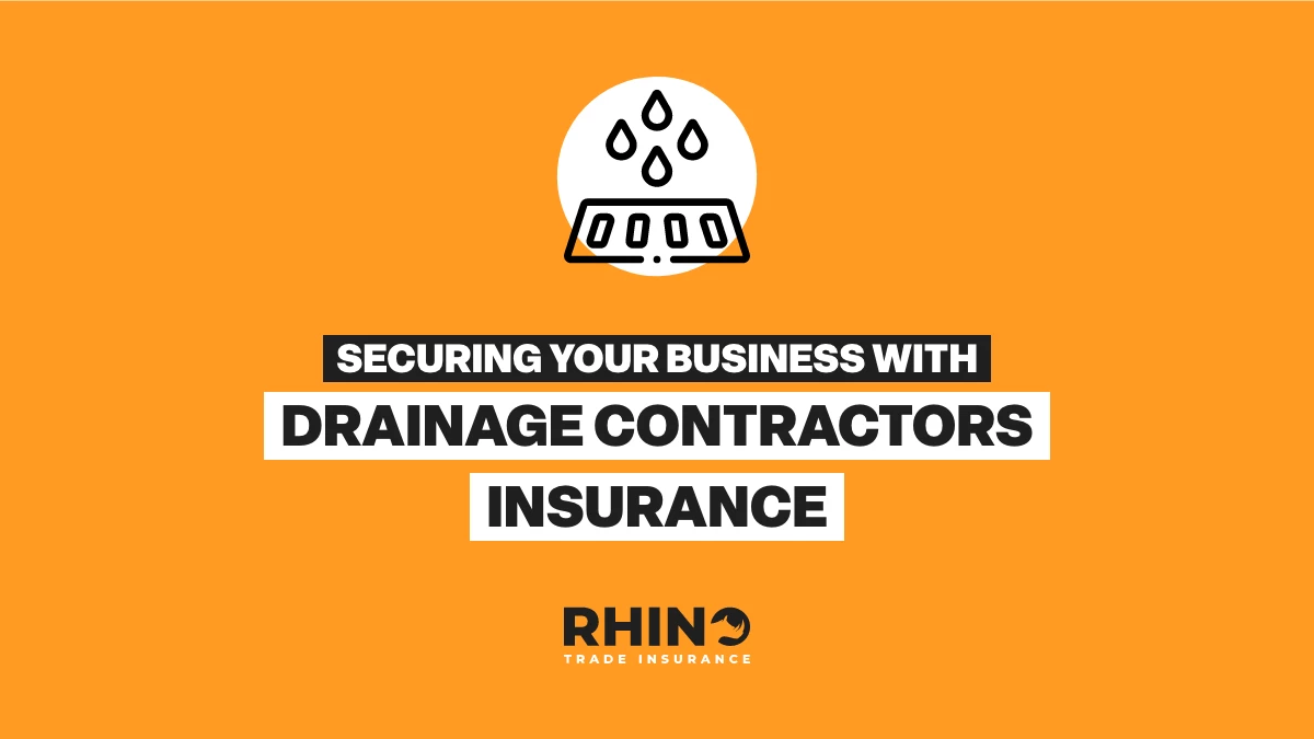 Securing Your Business with Drainage Contractors Insurance