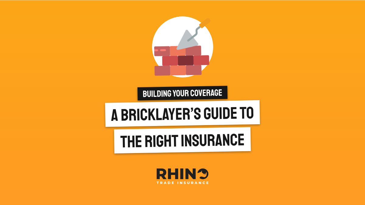 Building Your Coverage: A Bricklayer's Guide to the Right Insurance