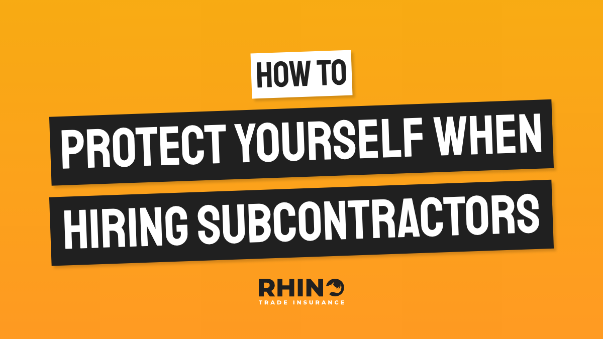 How To Protect Yourself When Hiring A Subcontractor?