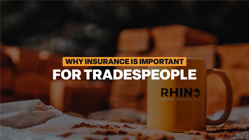 Why Insurance is Important for Tradespeople