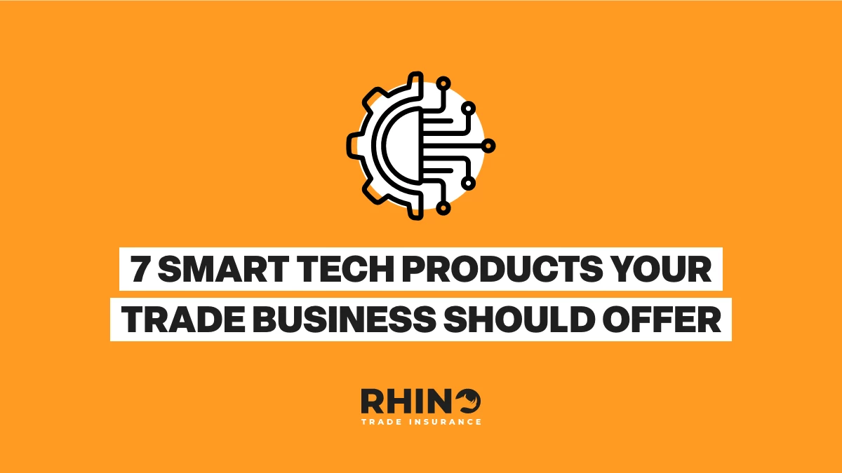 7 Smart Tech Products Your Trade Business Should Offer