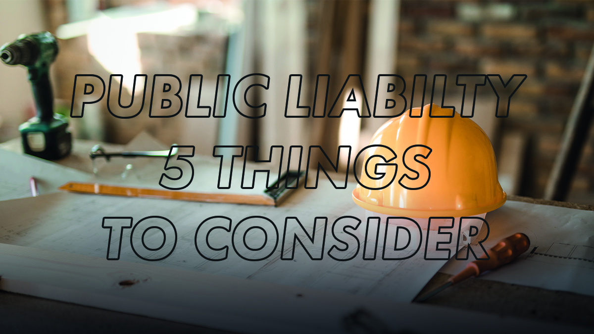 Public Liability Insurance – 5 Key Things to Consider
