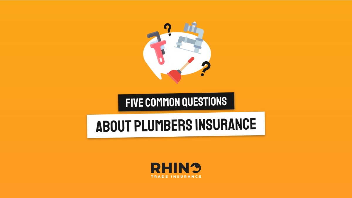 5 Common questions about Plumbers Insurance