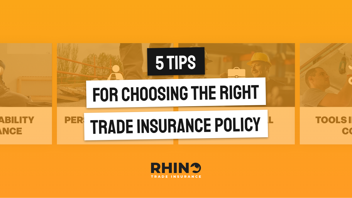 5 Tips for Choosing the Right Tradesman Insurance Policy