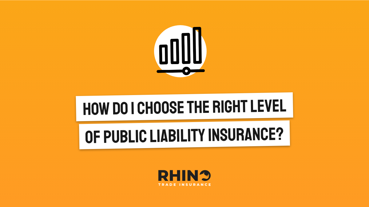 How do I choose the right level of Public Liability Cover?