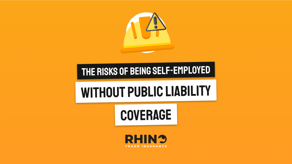 The Risks of Being Self-Employed Without Public Liability Coverage