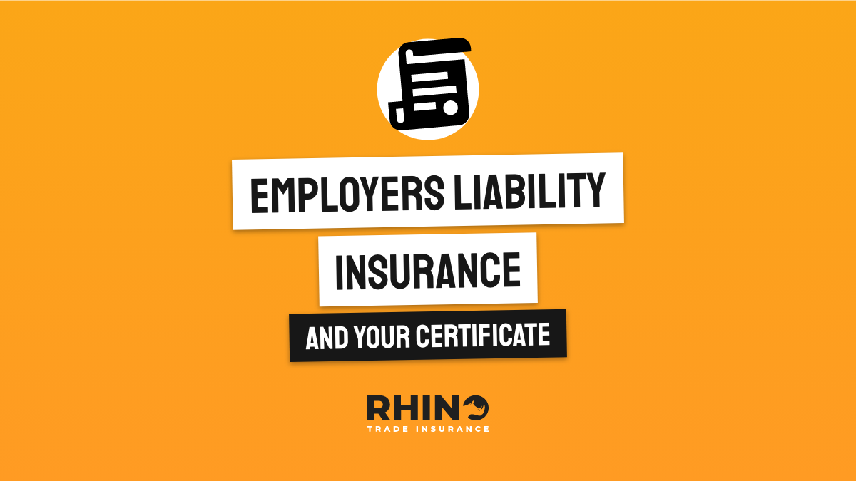 Employers’ Liability Insurance and your Certificate