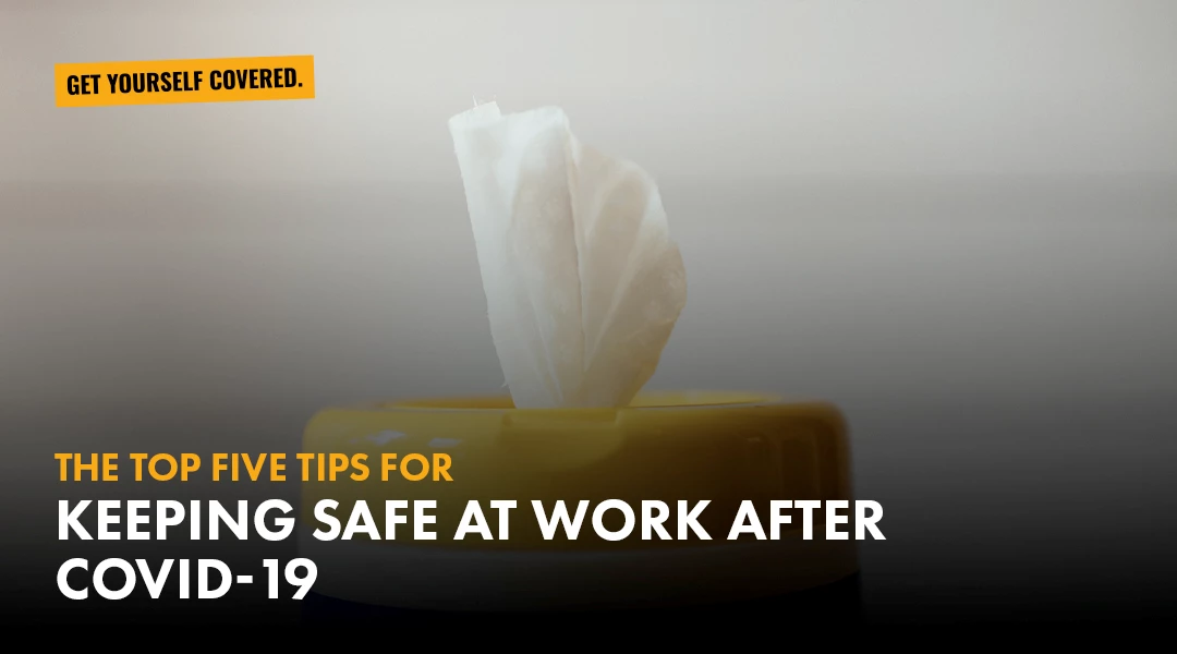 Keep safe at work after Covid-19