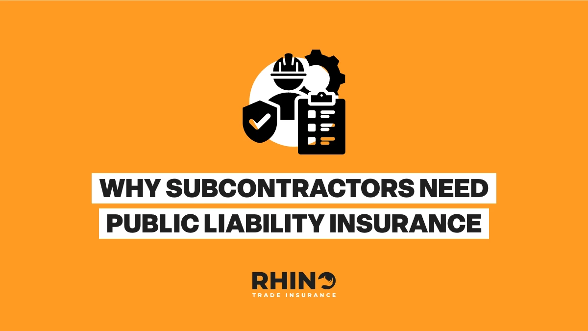 Why Do Subcontractors need Public Liability Insurance
