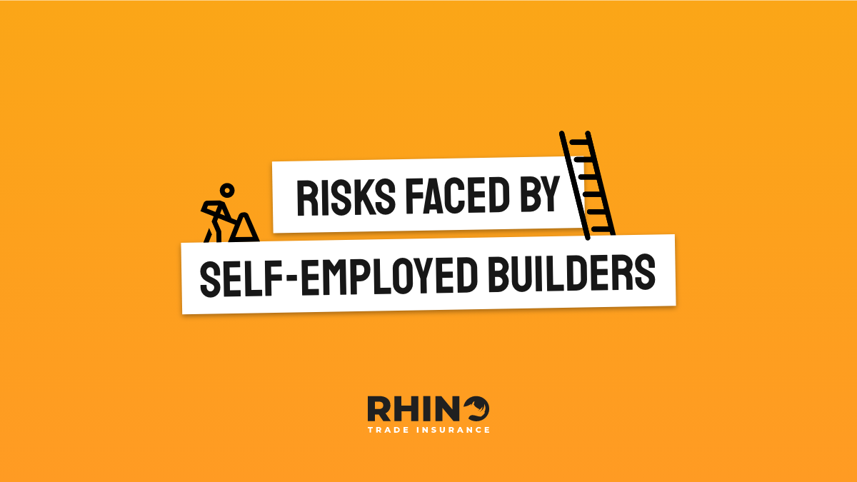 Risks faced by Self-Employed Builders