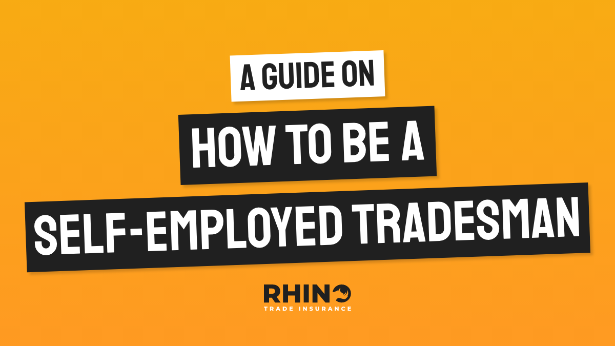 A Guide on how to be a Self-Employed Tradesman