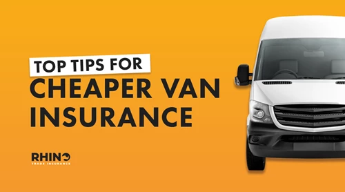 Top Tips for Cheaper Van Insurance