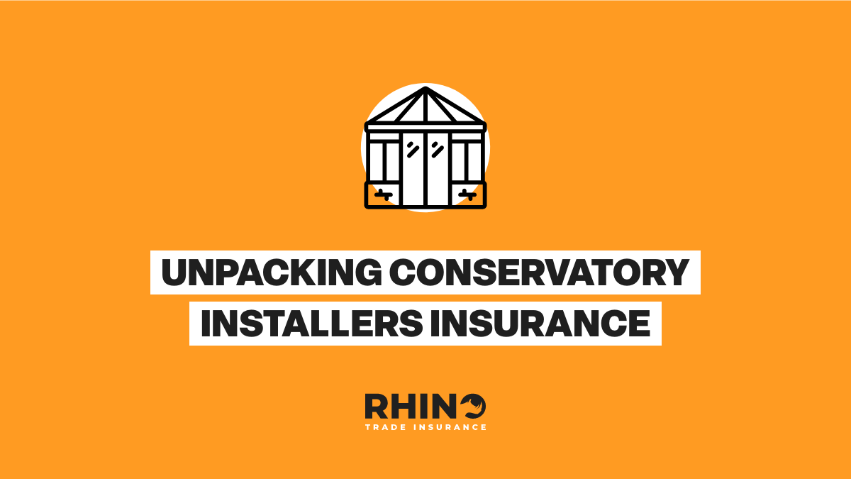 Unpacking Conservatory Installers Insurance