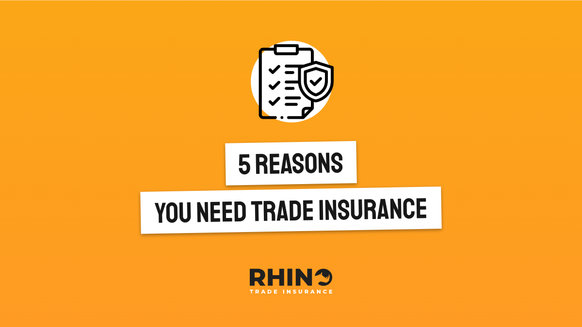 5 Reasons you need Trade Insurance