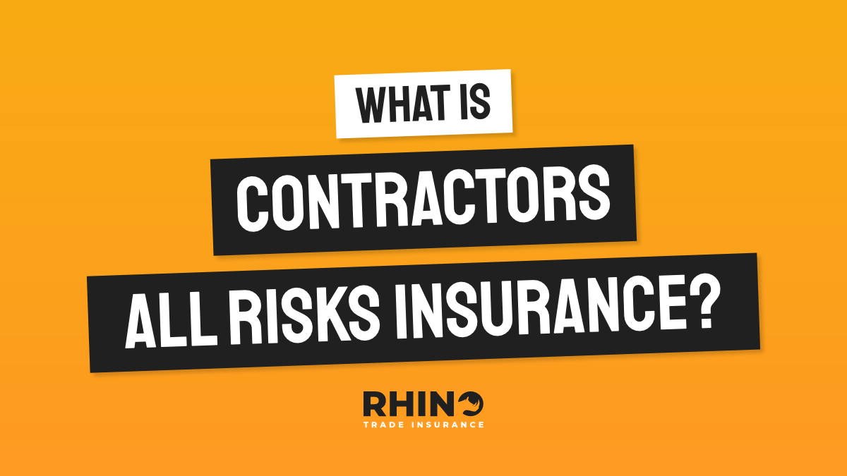 Contractors All Risks Insurance - What is it?