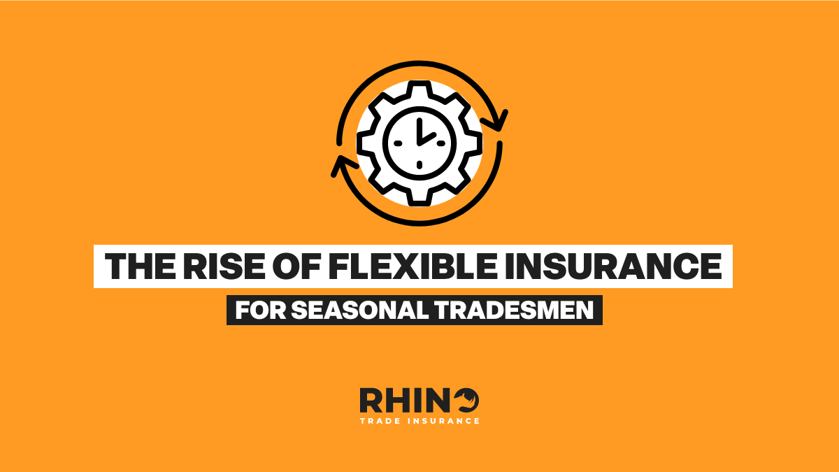 The Rise of Flexible Insurance for Seasonal Tradesmen