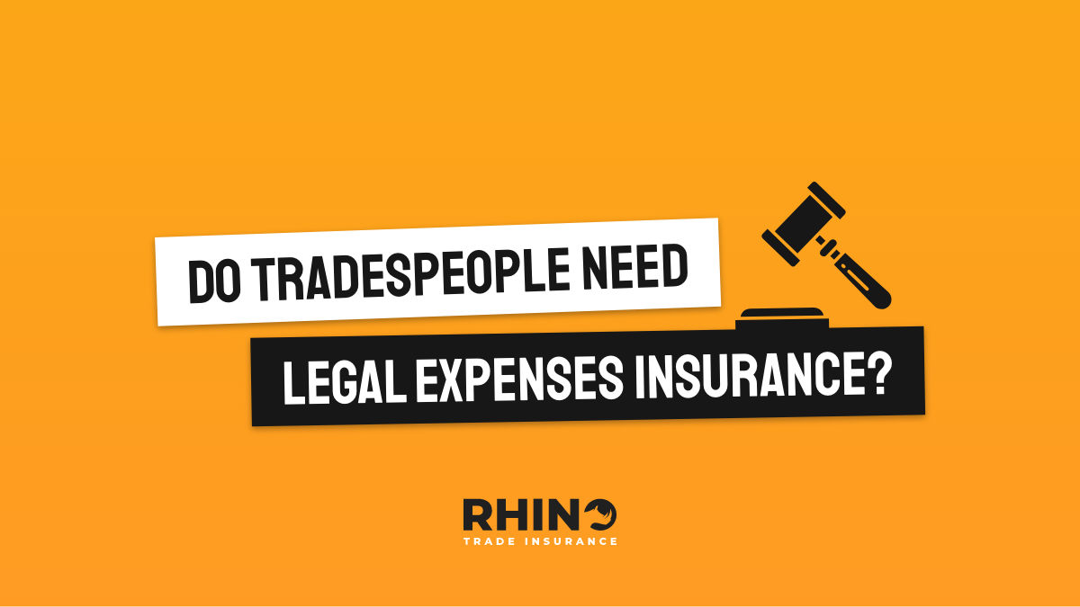 Do Tradespeople Need Legal Expenses Insurance?