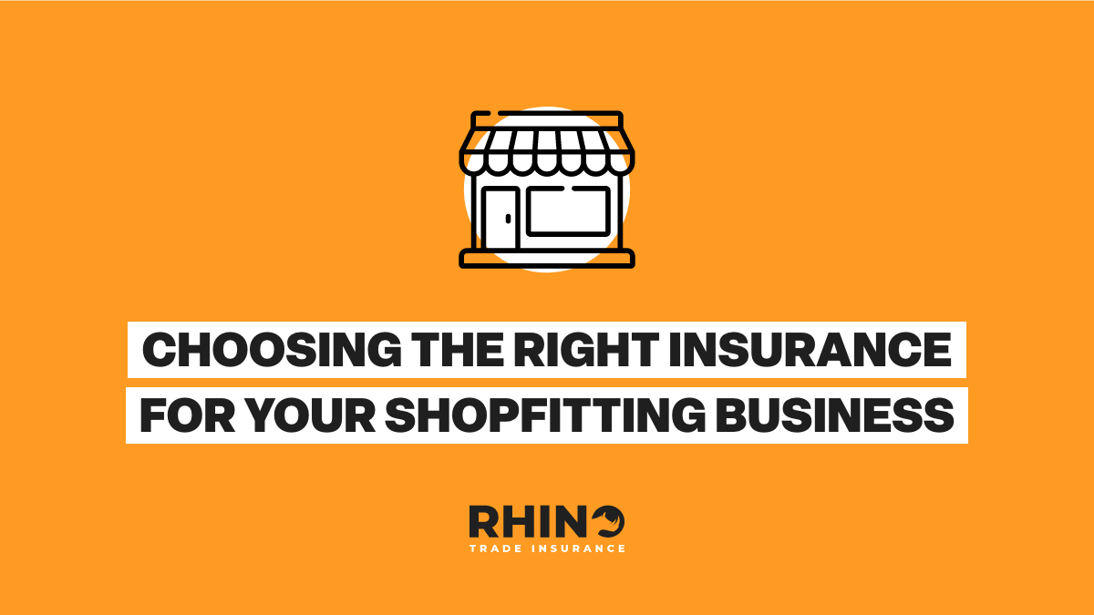 Choosing the Right Insurance for Your Shopfitting Business