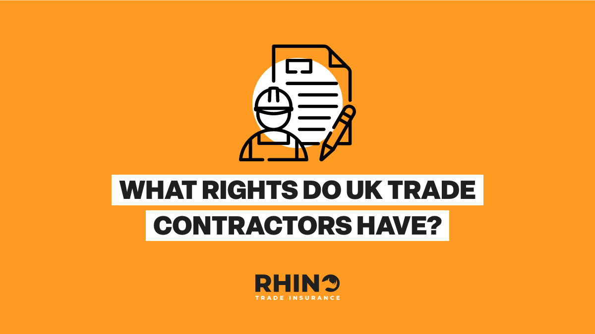 What Rights Do UK Trade Contractors Have?