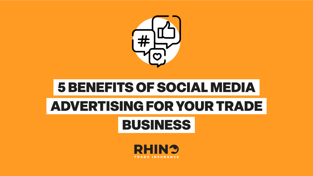 5 Benefits of Social Media Advertising for your Trade Business