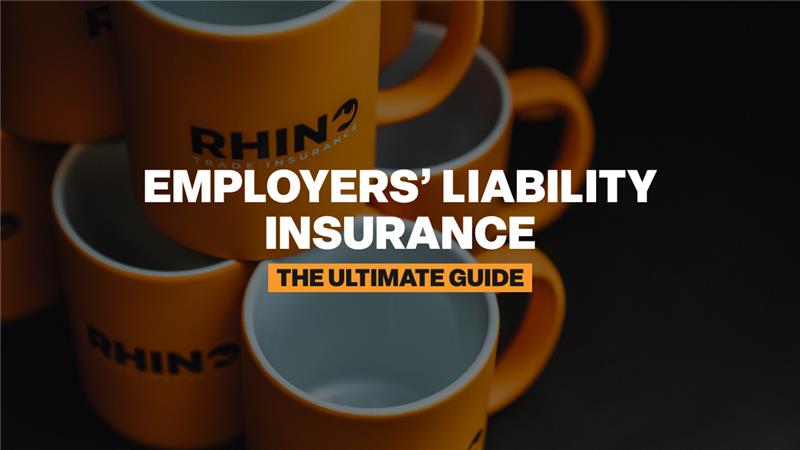 Employers' Liability Insurance The Ultimate Guide