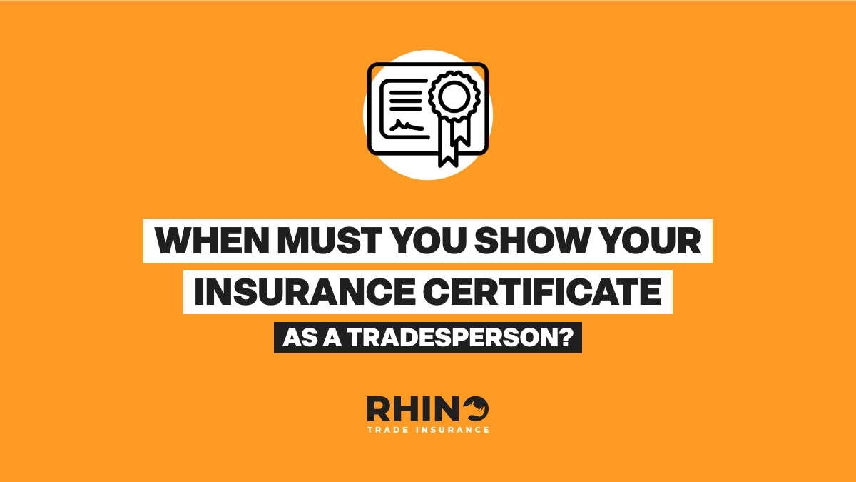 When Must You Show Your Insurance Certificate as a Tradesman?