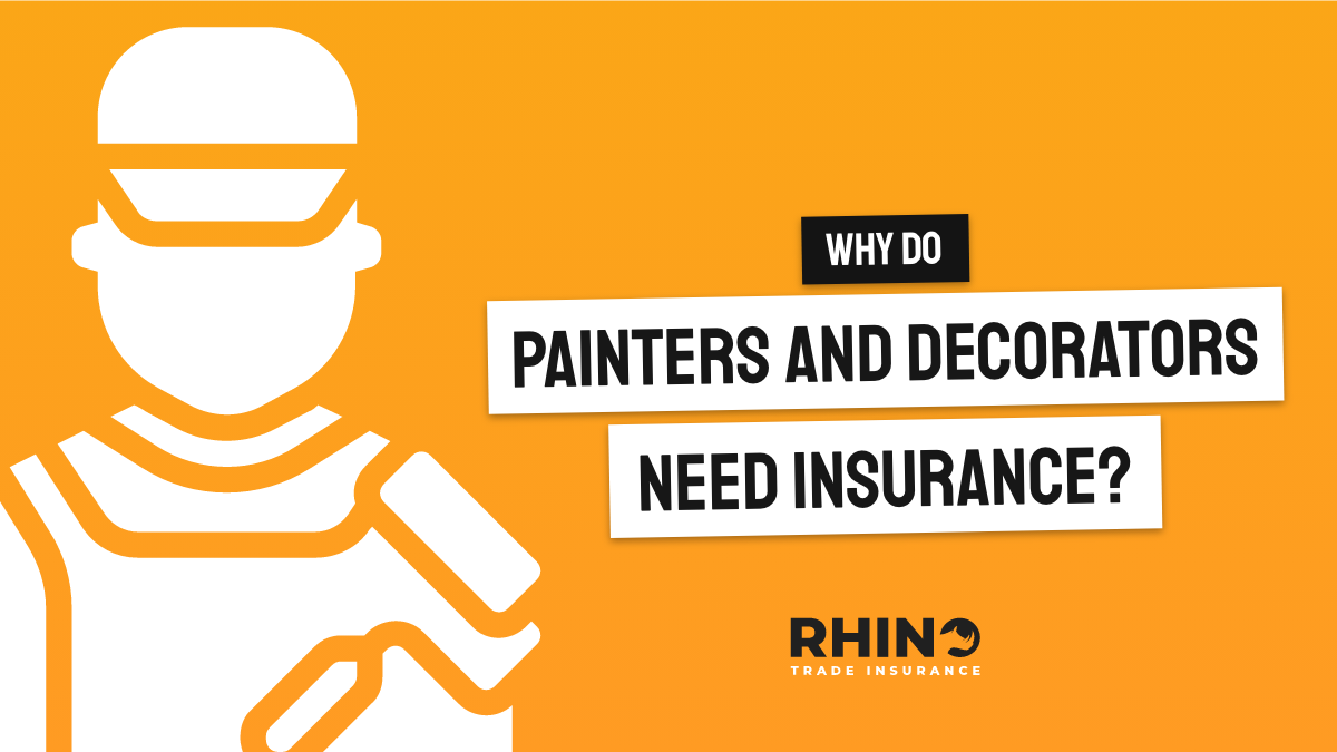 Why do painters and decorators need tradesman Insurance?