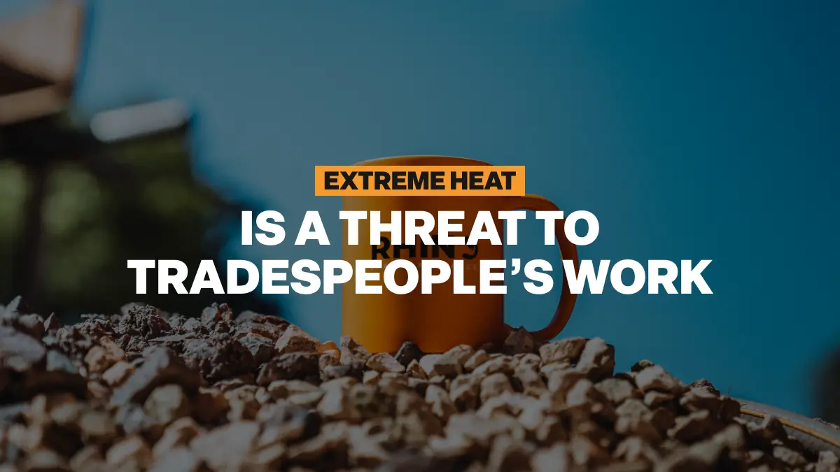 42% of Tradespeople Say Extreme Heat Is a Growing Threat to Their Work