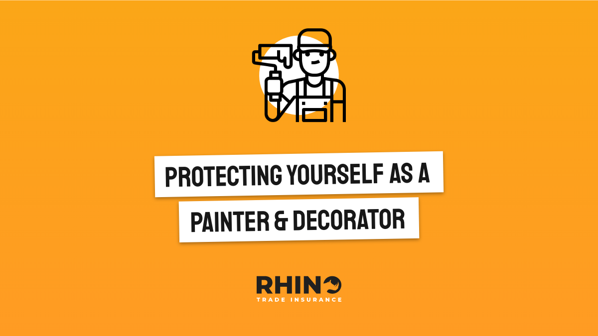 Protecting yourself as a Painter and Decorator