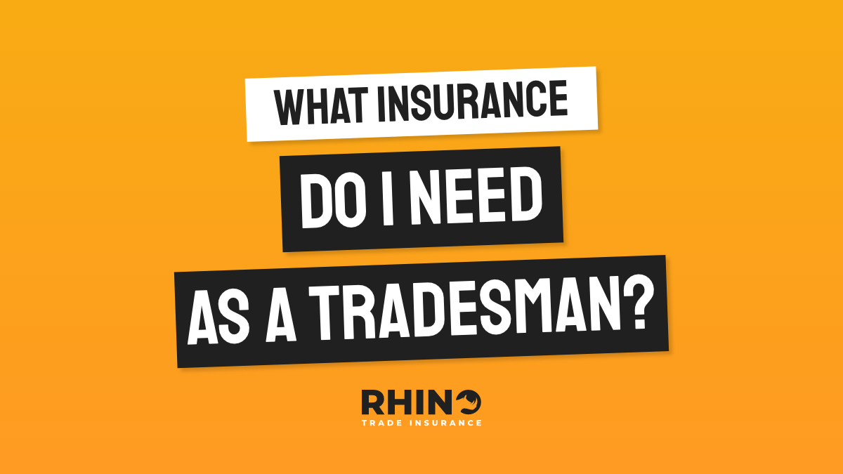 What Insurance Do I Need As Tradesman?