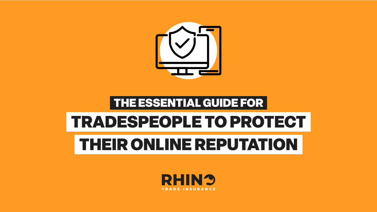 The Essential Guide for Tradesmen to Protect Their Online Reputation