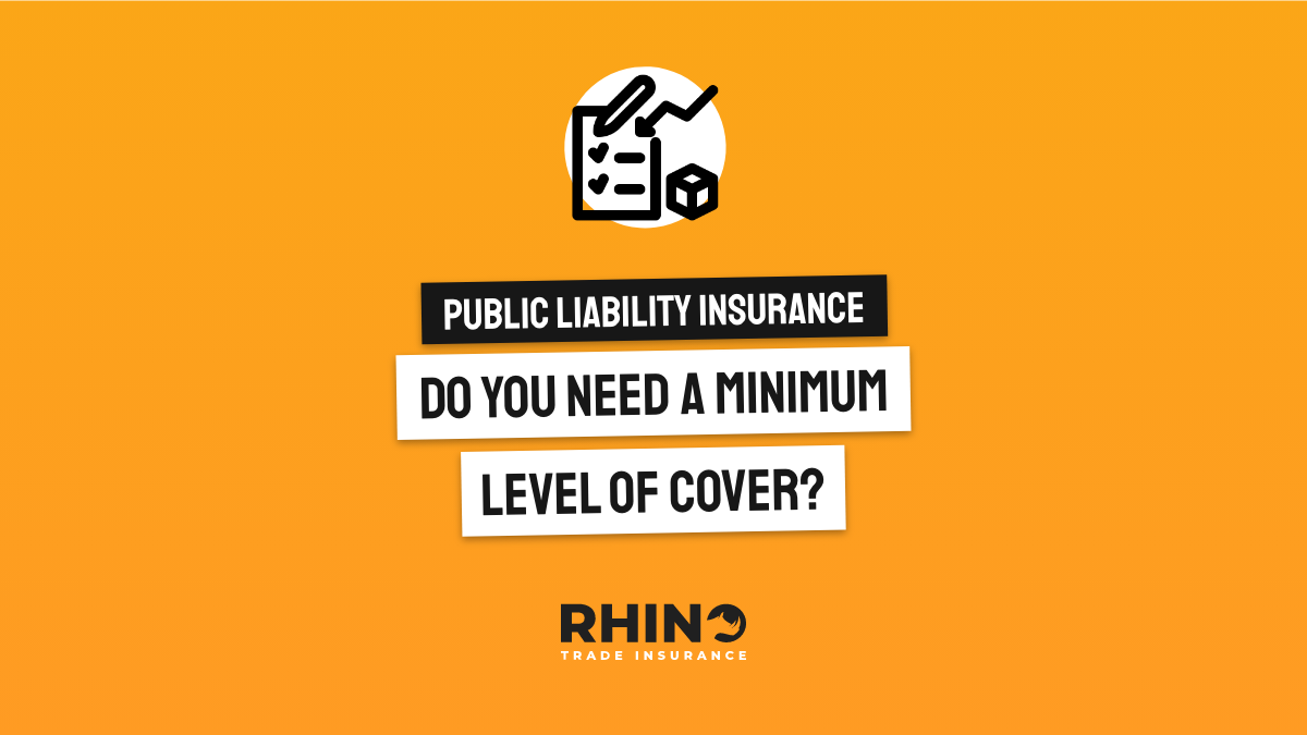 Public Liability Insurance - Do you need a minimum level of cover?