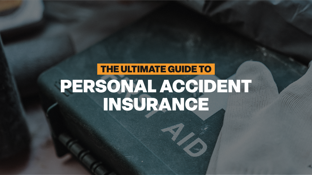 Personal Accident Insurance The Ultimate Guide