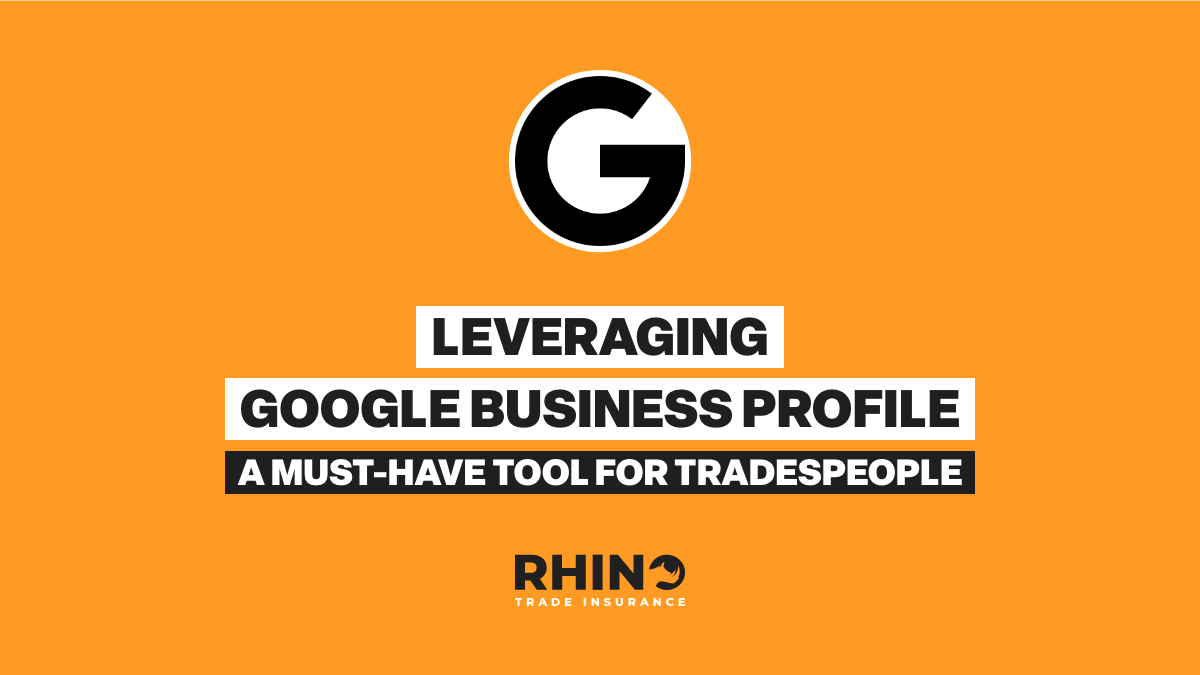 Leveraging Google Business Profile: A Must-Have Tool for Tradespeople