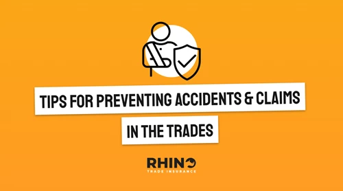 Tips for Preventing Accidents and Claims in the Trades