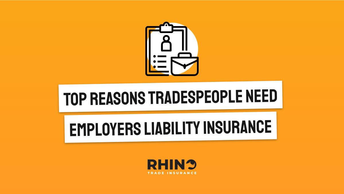 The Top Reasons Tradesmen and Women Need Employers Liability Insurance