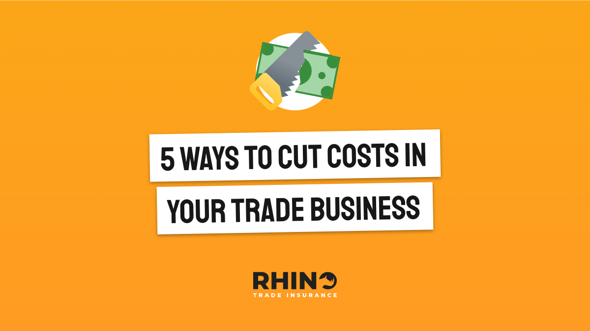 5 Ways to Cut Costs in Your Trades Business