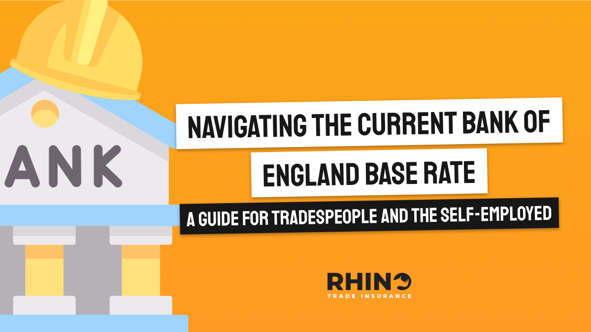 Navigating the Current Bank of England Base Rate: A Guide for Tradespeople and Self-Employed Individuals