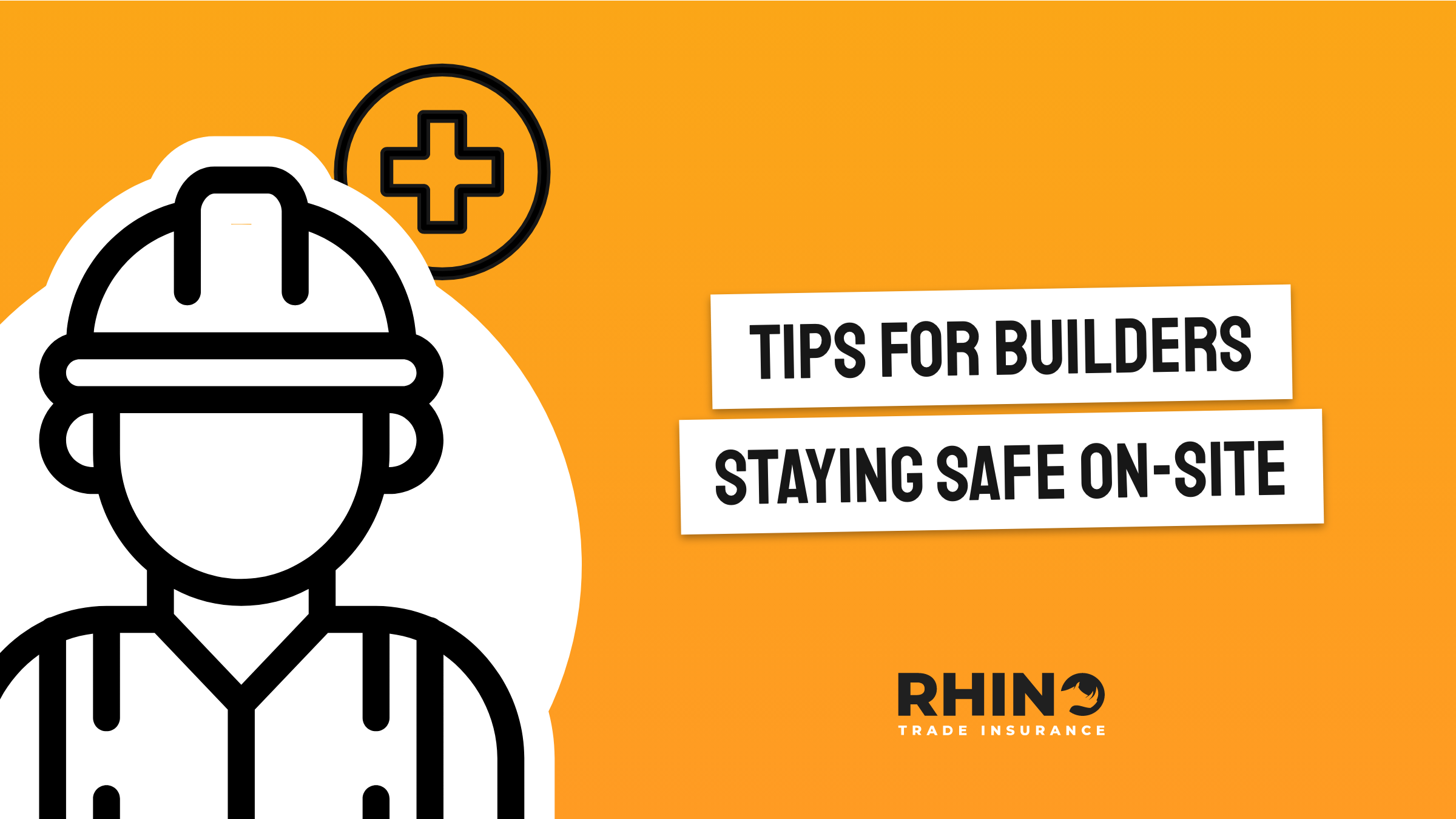Tips for Builders Staying Safe On-site