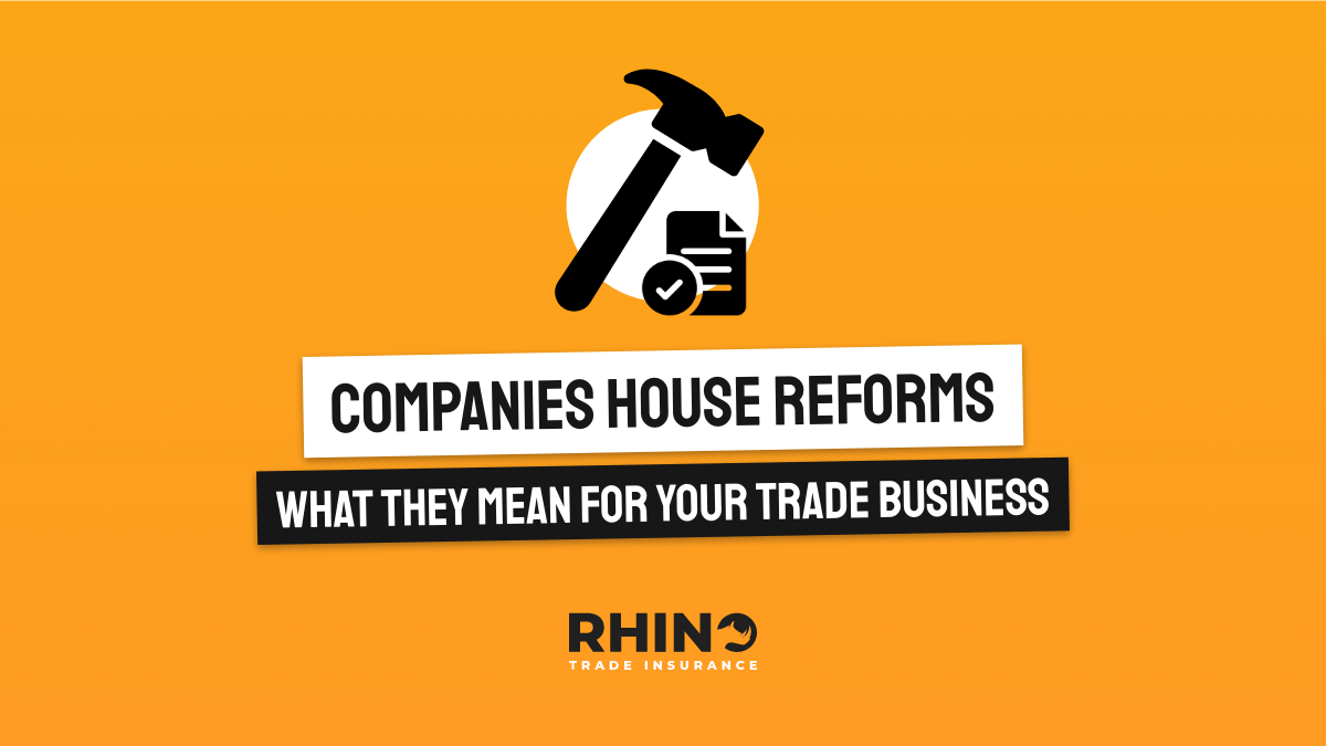 Companies House Reforms: What they mean for your trade business