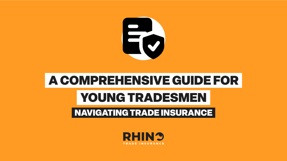 A Comprehensive Guide for Young Tradesmen: Navigating Trade Insurance