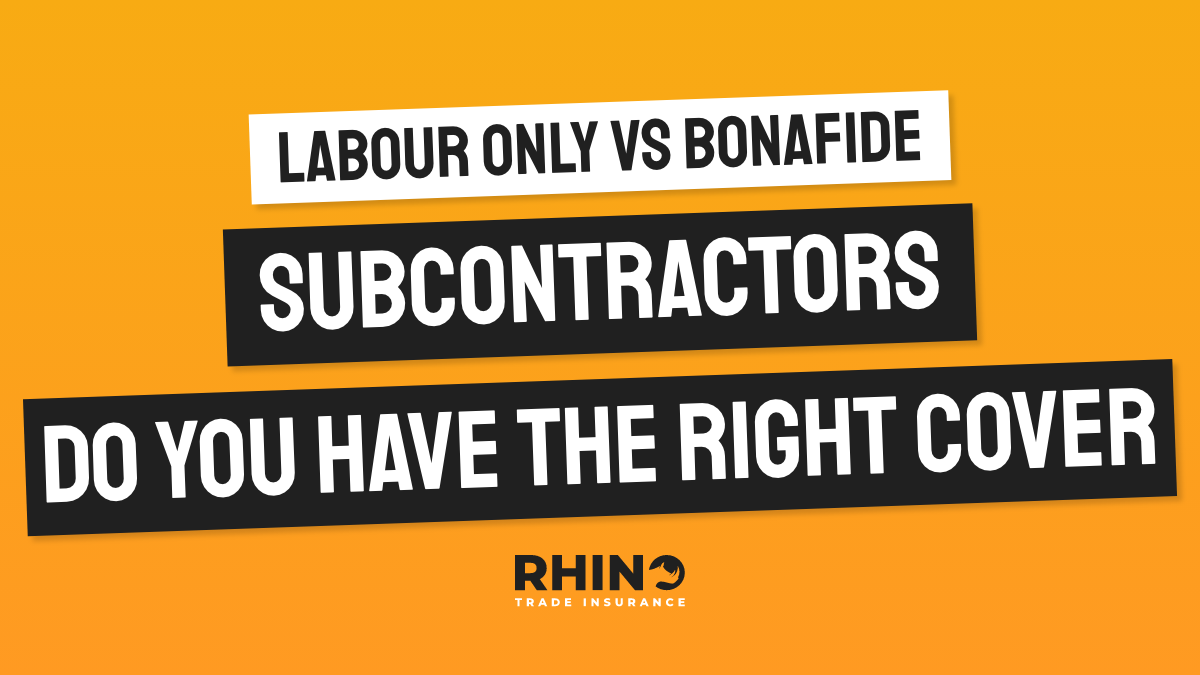 Labour Only Vs Bona-fide Subcontractors: Do you have the Correct Insurance Cover?