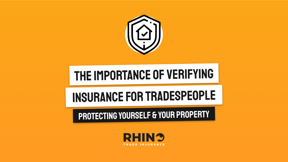 The Importance of Verifying Insurance for Tradespeople: Protecting Yourself and Your Property