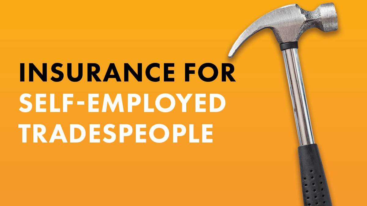 Types of Insurance for Self-Employed Tradesmen