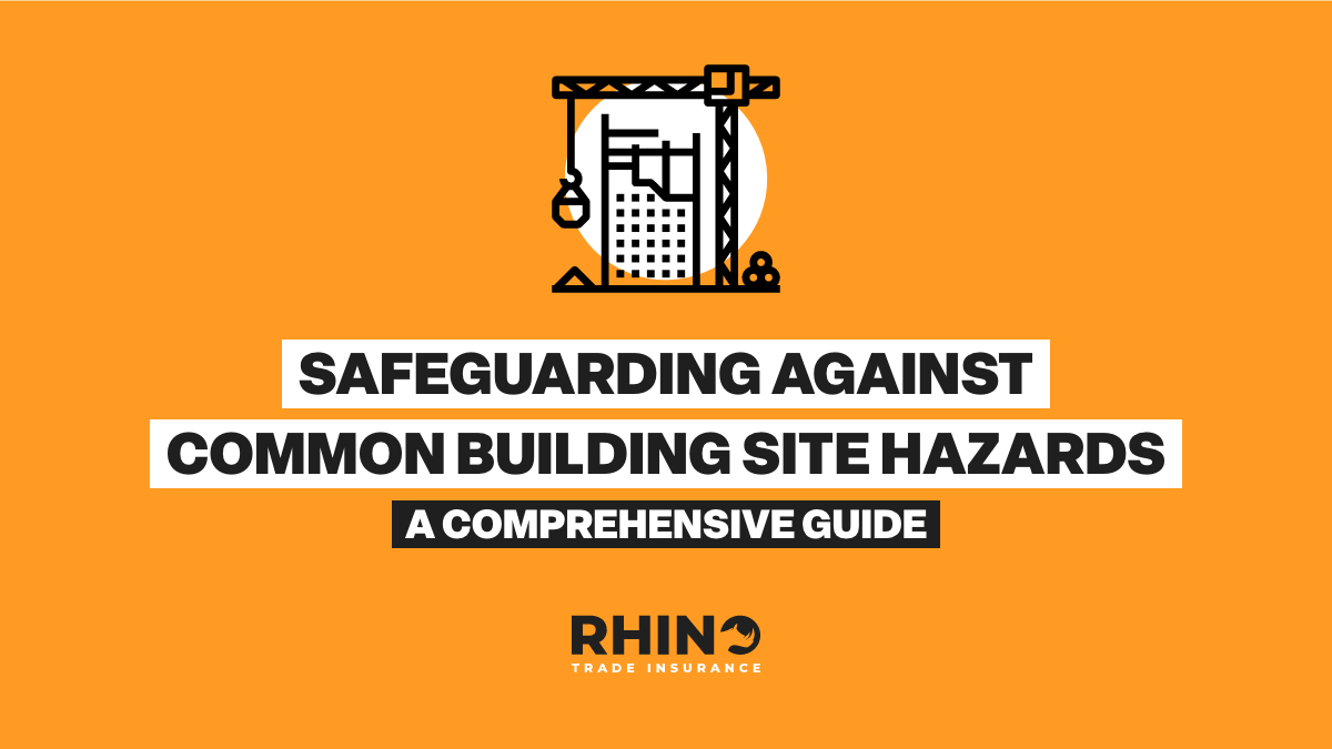 Safeguarding Against Common Building Site Hazards: A Comprehensive Guide