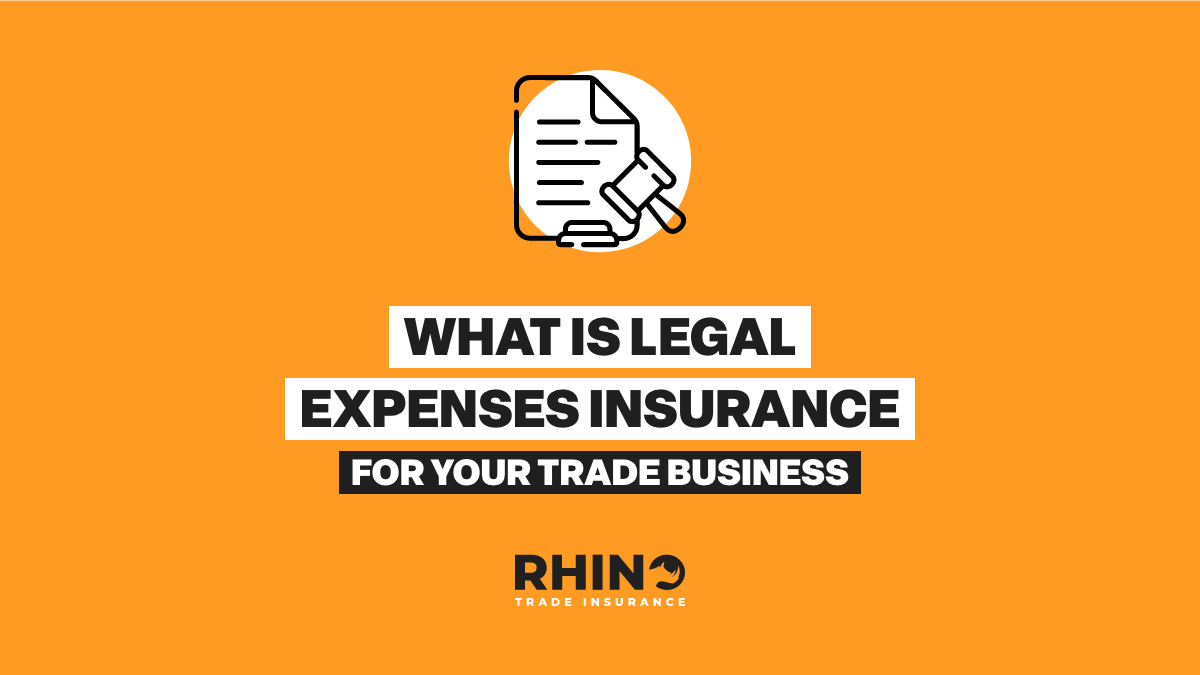 What Is Legal Expenses Insurance For Your Trade Business?