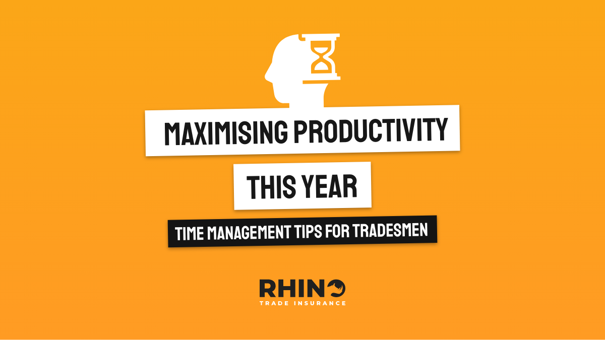 Maximising Productivity This Year: Time Management Tips for Tradesmen