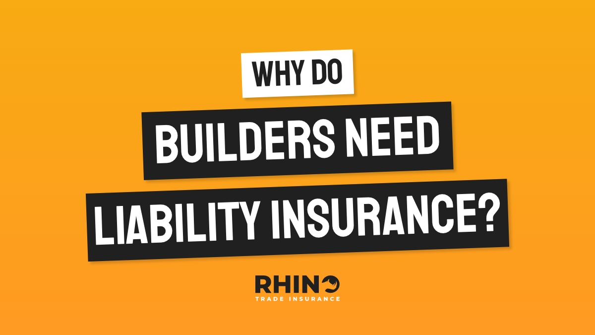 Why Do Builders Need Liability Insurance?