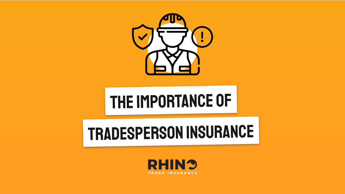The Importance of Tradesperson Insurance