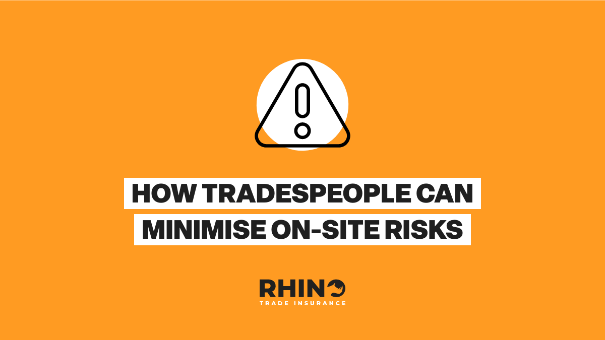 How Tradespeople Can Minimise On-Site Risks